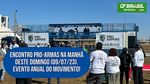 O movimento Pró-Armas realiza seu ato anual do m Brasília, ato realizado neste domingo (09/07/23)!