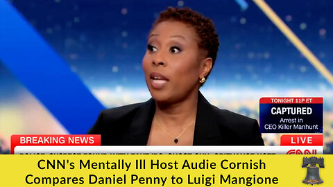 CNN's Mentally Ill Host Audie Cornish Compares Daniel Penny to Luigi Mangione