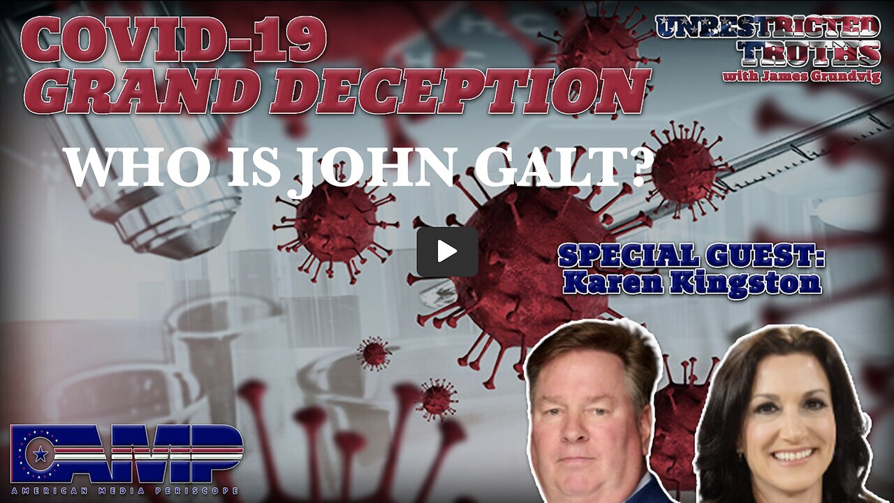 Covid-19 Grand Deception W/ Karen Kingston | Unrestricted Truths LATEST INTEL. THX John Galt SGANON