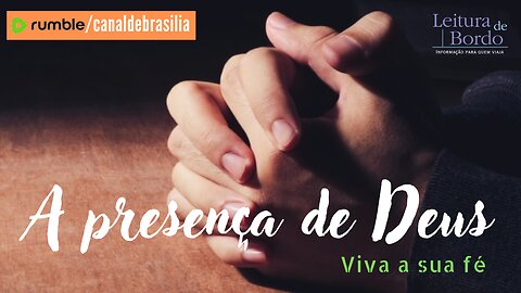 A presença de Deus CLIV - Viva a sua fé
