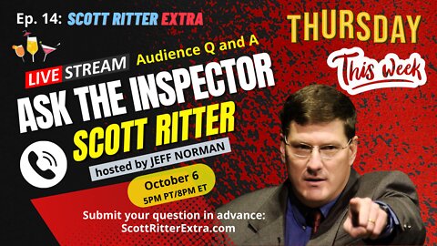 Scott Ritter Extra Ep. 14: Ask the Inspector