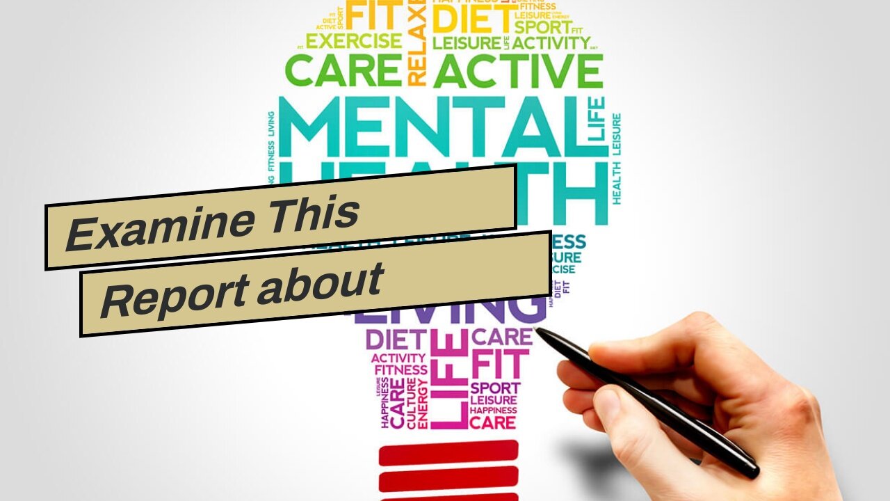 Examine This Report about Mental Health and Behavior - MedlinePlus