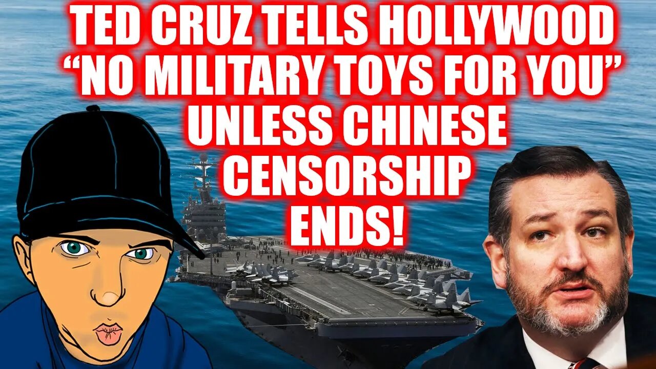 Ted Cruz Tells Hollywood, "NO MILITARY TOYS FOR YOU!" Unless Chinese Censorship Ends!
