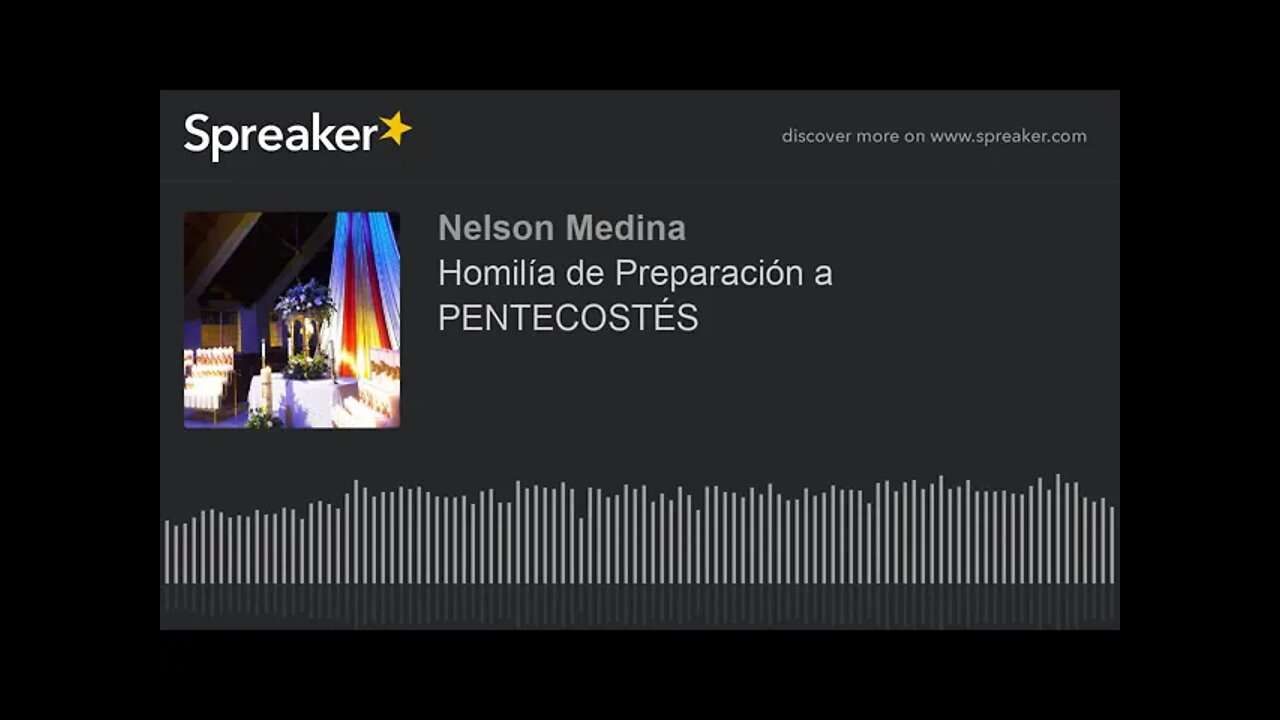 Homilía de preparación a Pentecostés. Fray Nelson Medina.