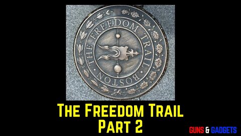 The American Revolution: The Freedom Trail Boston Pt 2