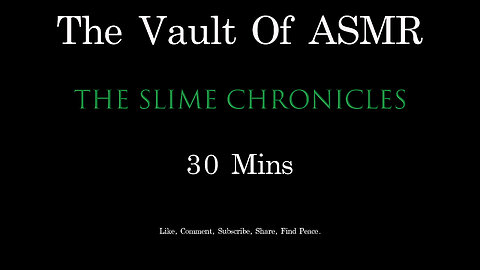 The Vault of ASMR: The Slime Chronicles 30 mins