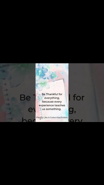 Be Thankful for Everything