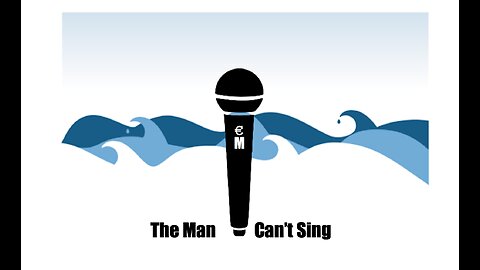 The Man Can't Sing