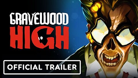 Gravewood High - Official Full Release Date Reveal Trailer