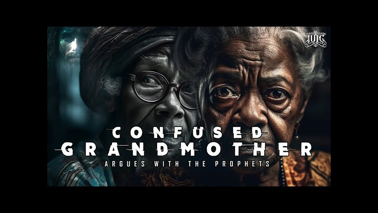 Confused Grandmother Argues With The Prophets