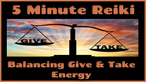 Reiki For Balancing Give & Take Energy l 5 Min Session l Healing Hands Series
