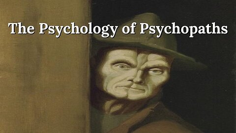 The Psychology of Psychopaths - Predators who Walk Among Us (Academy Of Ideas)