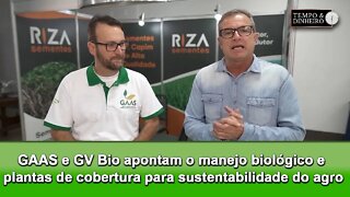 GAAS e GV Bio apontam o manejo biológico e plantas de cobertura para sustentabilidade do agro