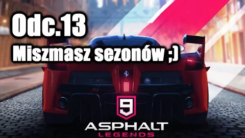 Asphalt 9 odc.13 Miszmasz sezonów ;)