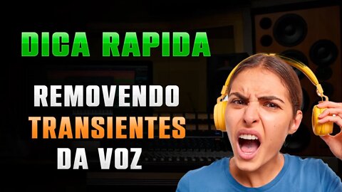 REMOVENDO TRANSIENTES - DICA RAPÍDA