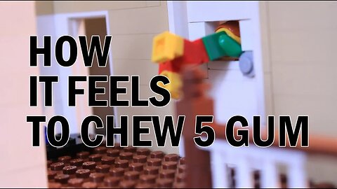 Lego How it Feels To Chew 5 Gum