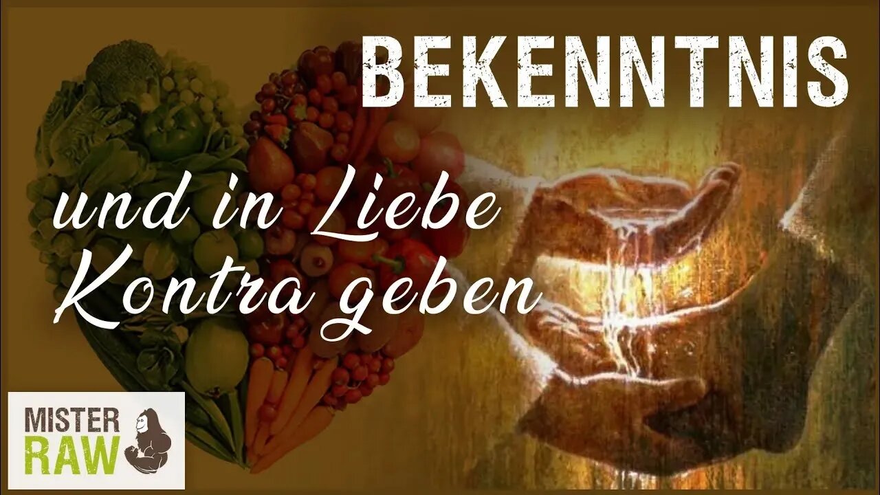 Bekenntnis und in Liebe kontra geben