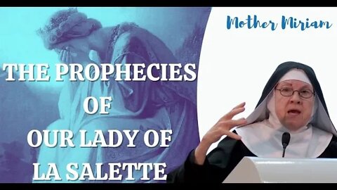 Mother Miriam: The Prophecies of Our Lady of La Salette...