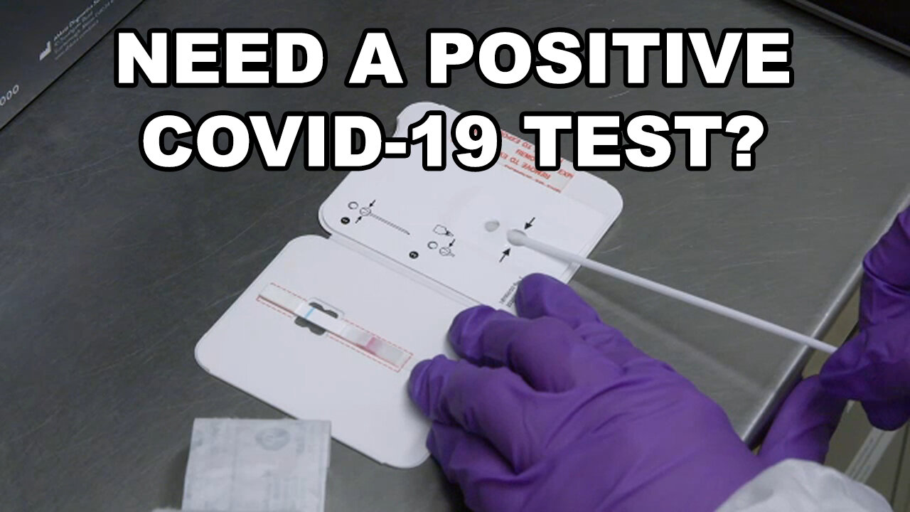 Need A Positive Covid-19 Test?