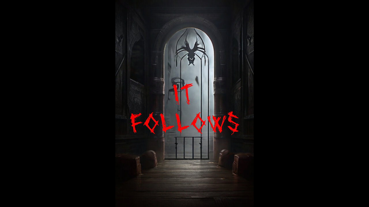 IT FOLLOWS!