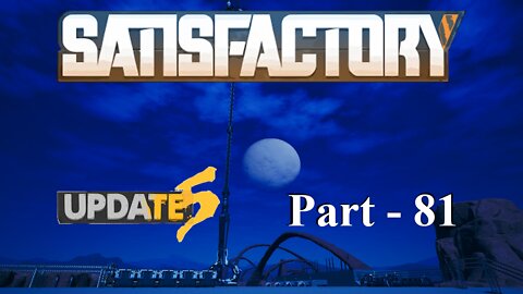 I Like Trains! | Satisfactory | Part 81