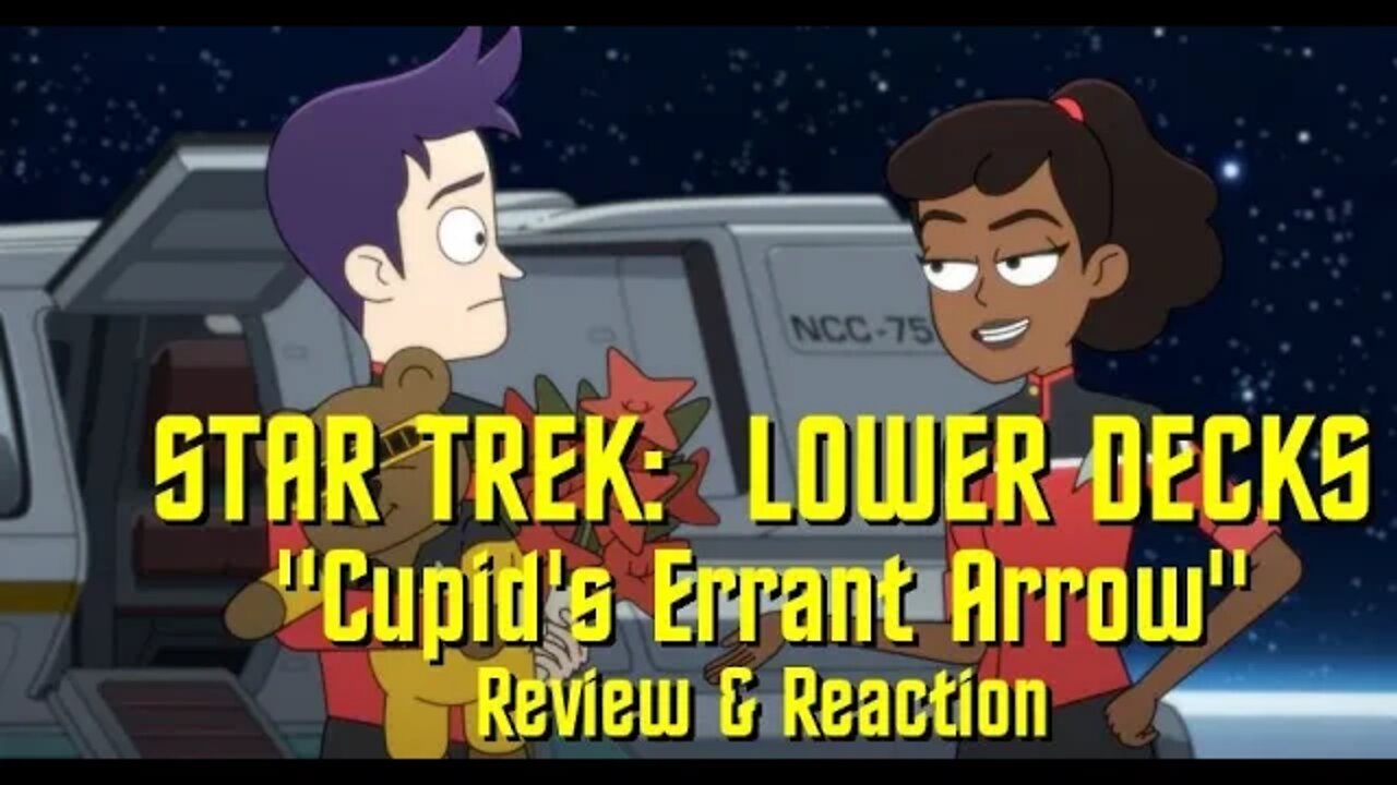 STAR TREK: LOWER DECKS - "Cupid's Errant Arrow" - Review & Reaction