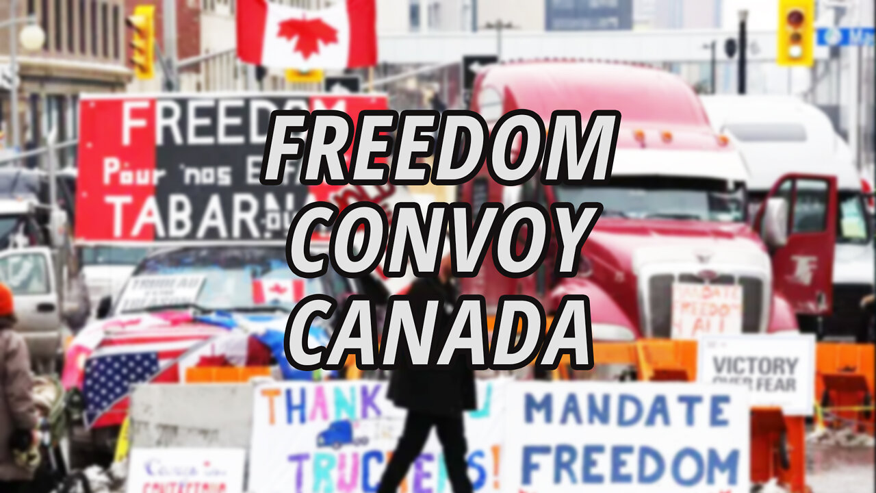 What is going on Canada with the Truckers? | ConvoyForFreedom2022 | GoFundMe