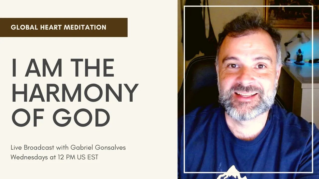 GLOBAL HEART MEDITATION | I AM the Harmony of God