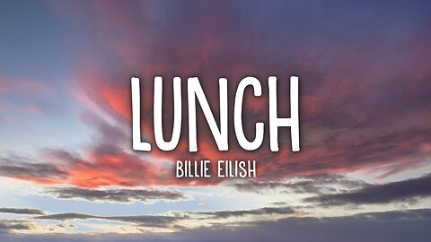 Billie Eilish - LUNCH (Lyrics)