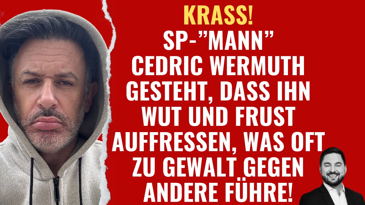 Wow! Cédric Wermuth gesteht, dass ihn Wut und Frust auffressen, was oft zu Gewalt gegen andere führe