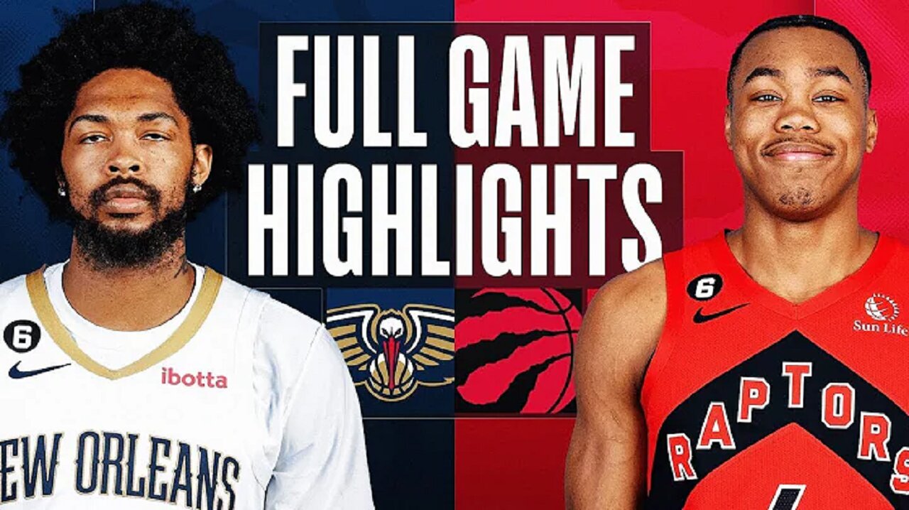 New Orleans Pelicans vs. Toronto Raptors Full Game Highlights | Feb 23 | 2022-2023 NBA Season