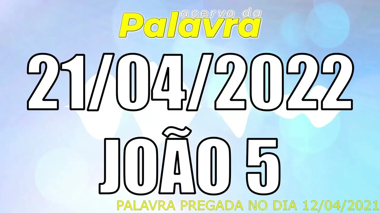 PALAVRA CCB JOÃO 5 - QUINTA 21/04/2022 - CULTO ONLINE