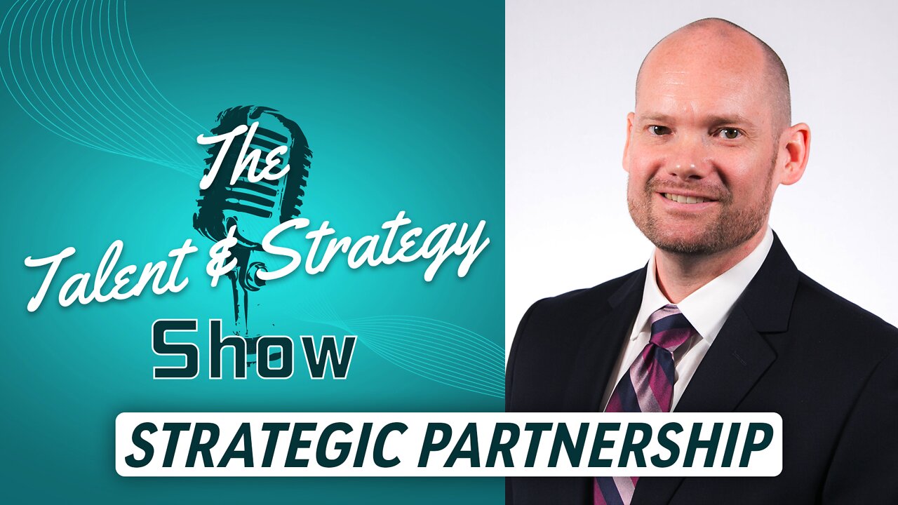 The Talent & Strategy Show | Episode 1 - Strategic Partnership