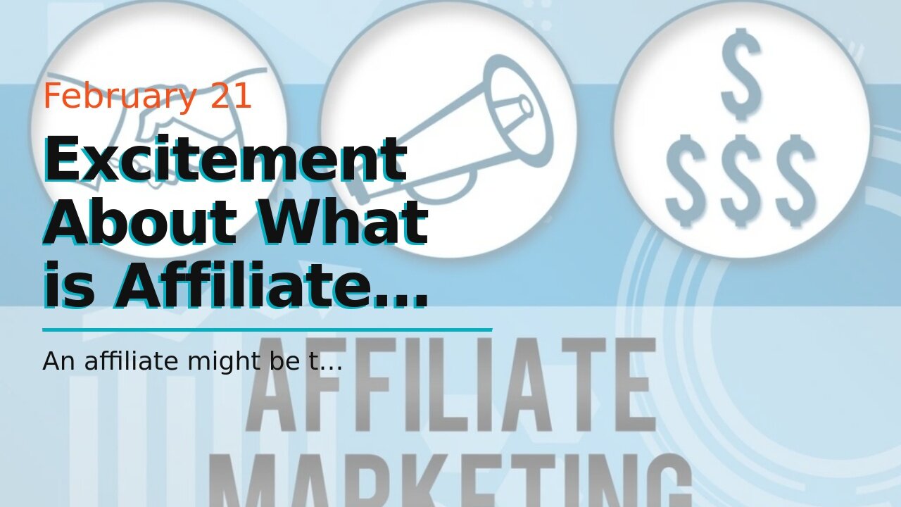 Excitement About What is Affiliate Marketing? 5 Benefits & 5 Best Affiliate