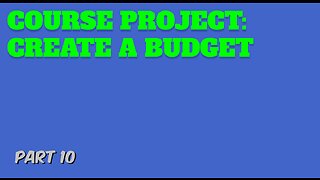 Part 10: Course Project: Create a Budget