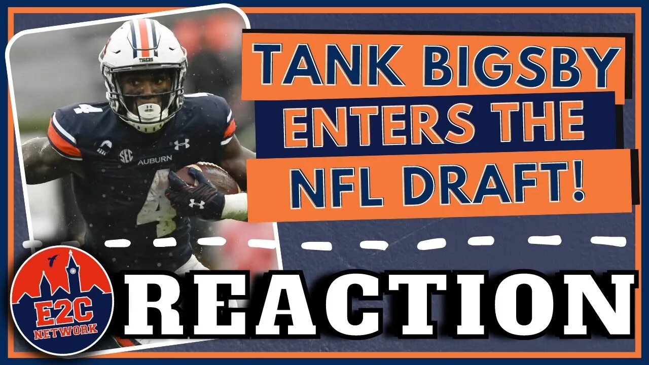 Tank Bigsby Declares for the NFL Draft, Saying Goodbye | AUBURN REACTION LIVESTREAM