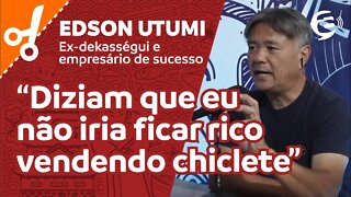 Edson Utumi: As pessoas diziam que eu não iria ficar rico vendendo chiclete #cortes