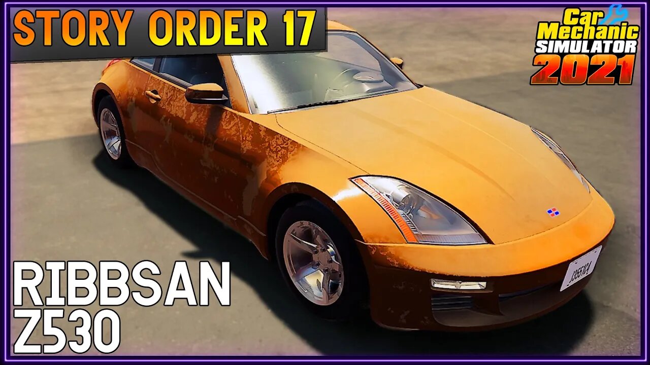 Story Order 17 Ribsan Z530 | Car Mechanic Simulator 2021