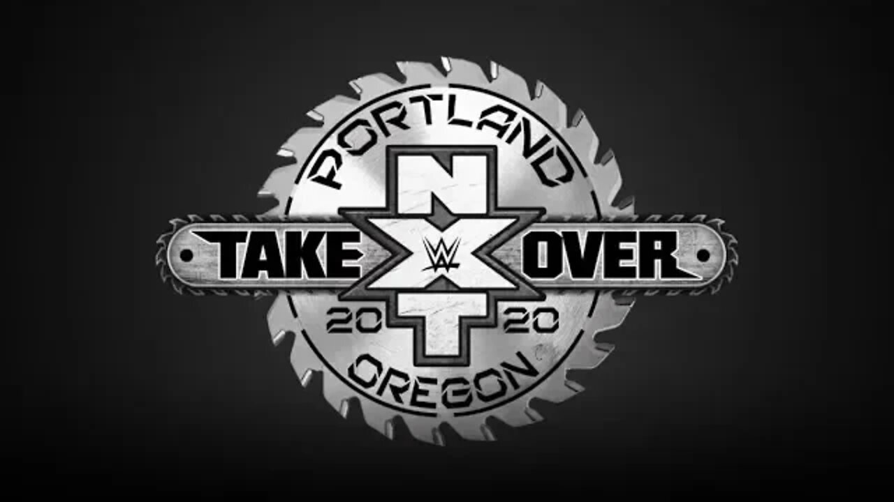 NXT TAKEOVER PORTLAND 2020 : GET HYPED