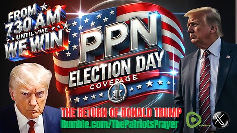 PPN The Day Has Finally Arrive To Reclaim The Country All Day Election Coverage Trumps Return