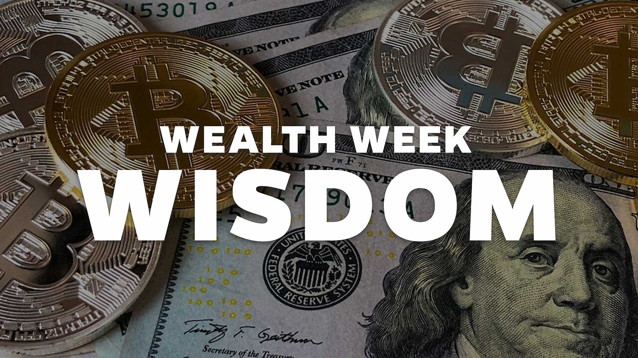 Wealth Week! WISDOM P2