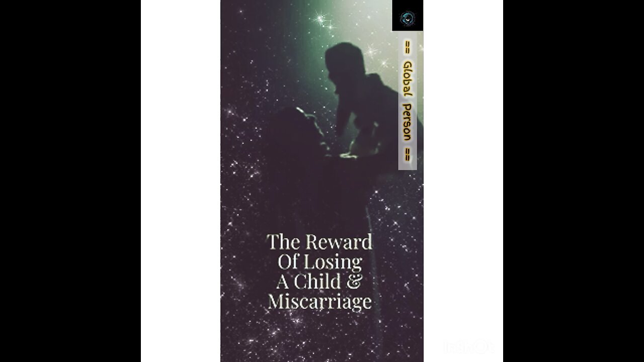 The reward of losing a child & miscarriage