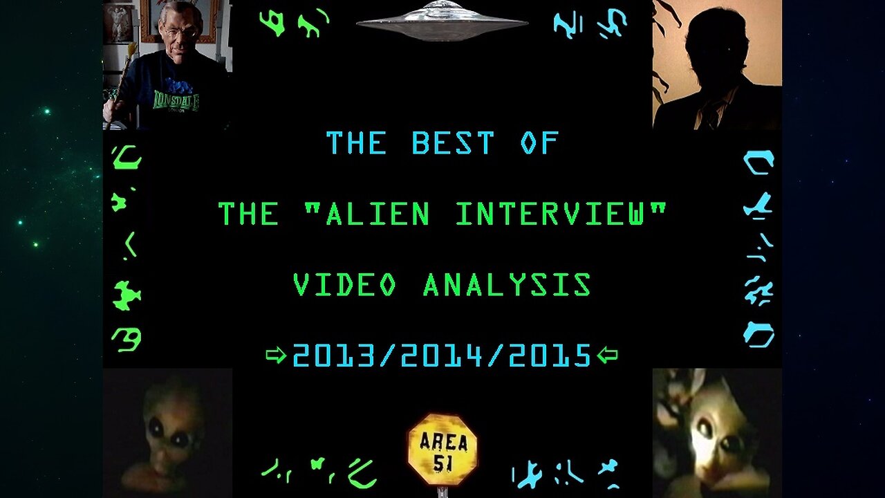 The Best Of The "Alien Interview" Video Analysis 2013/2014/2015 (2021 Compilation Documentary) {Without Music}