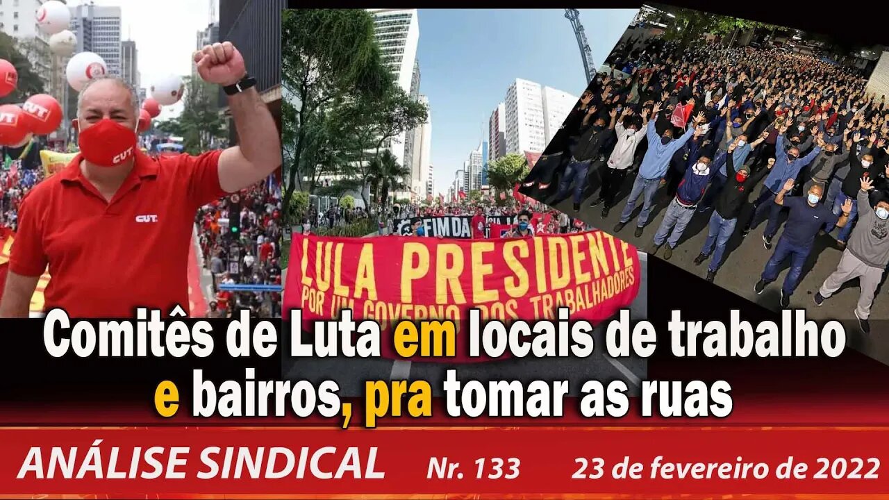 Comitês de Luta em local de trabalho e bairros, pra tomar as ruas - Análise Sindical Nº133 - 23/2/22