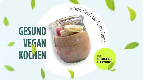 Haselnuss-Carob-Creme # Christine Hartung # AD Kochstudio