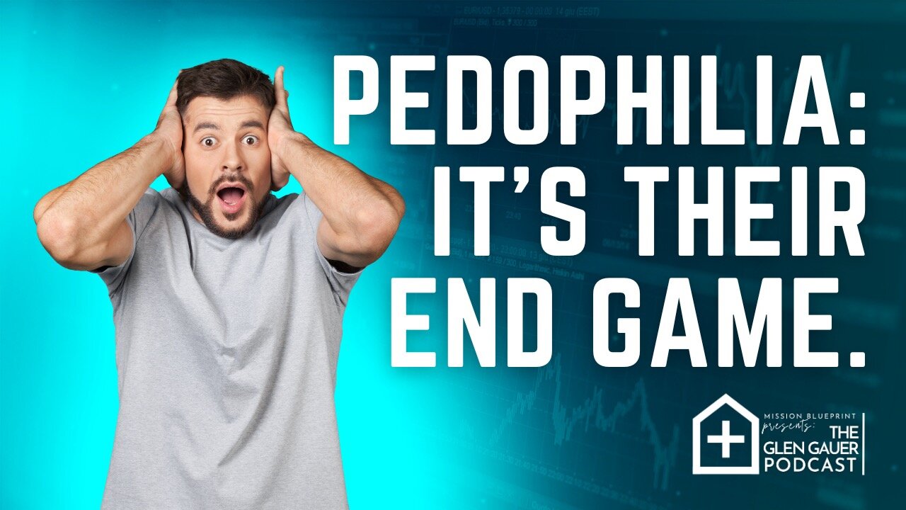 Pedophilia | it’s their end game.