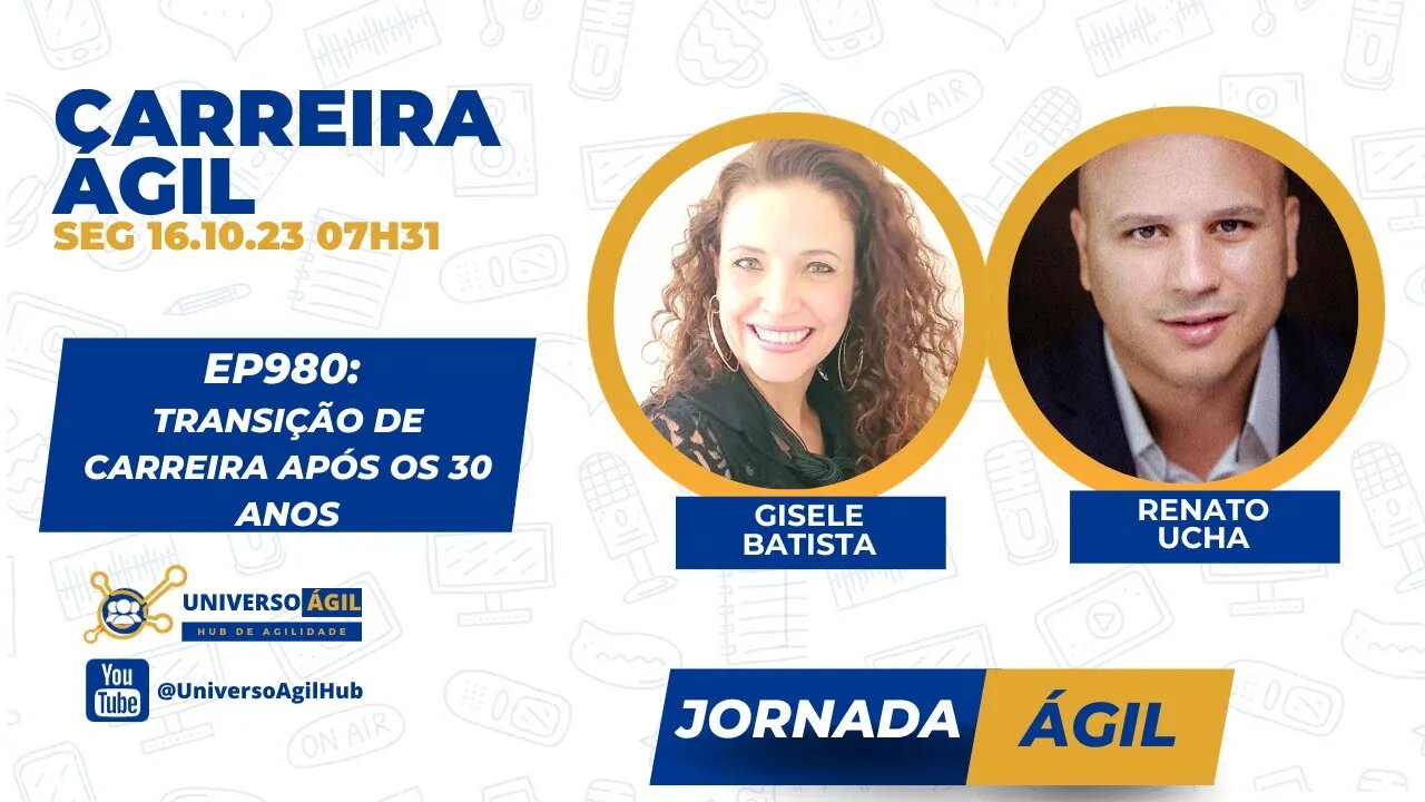 #JornadaAgil731 E980 #CarreiraÁgil Transição de carreira após os 30 anos