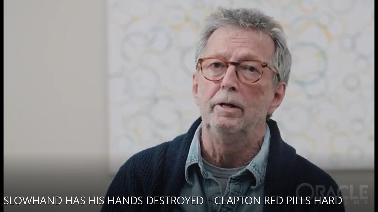 SLOWHAND HAS HIS HANDS DESTROYED - CLAPTON RED PILLS HARD