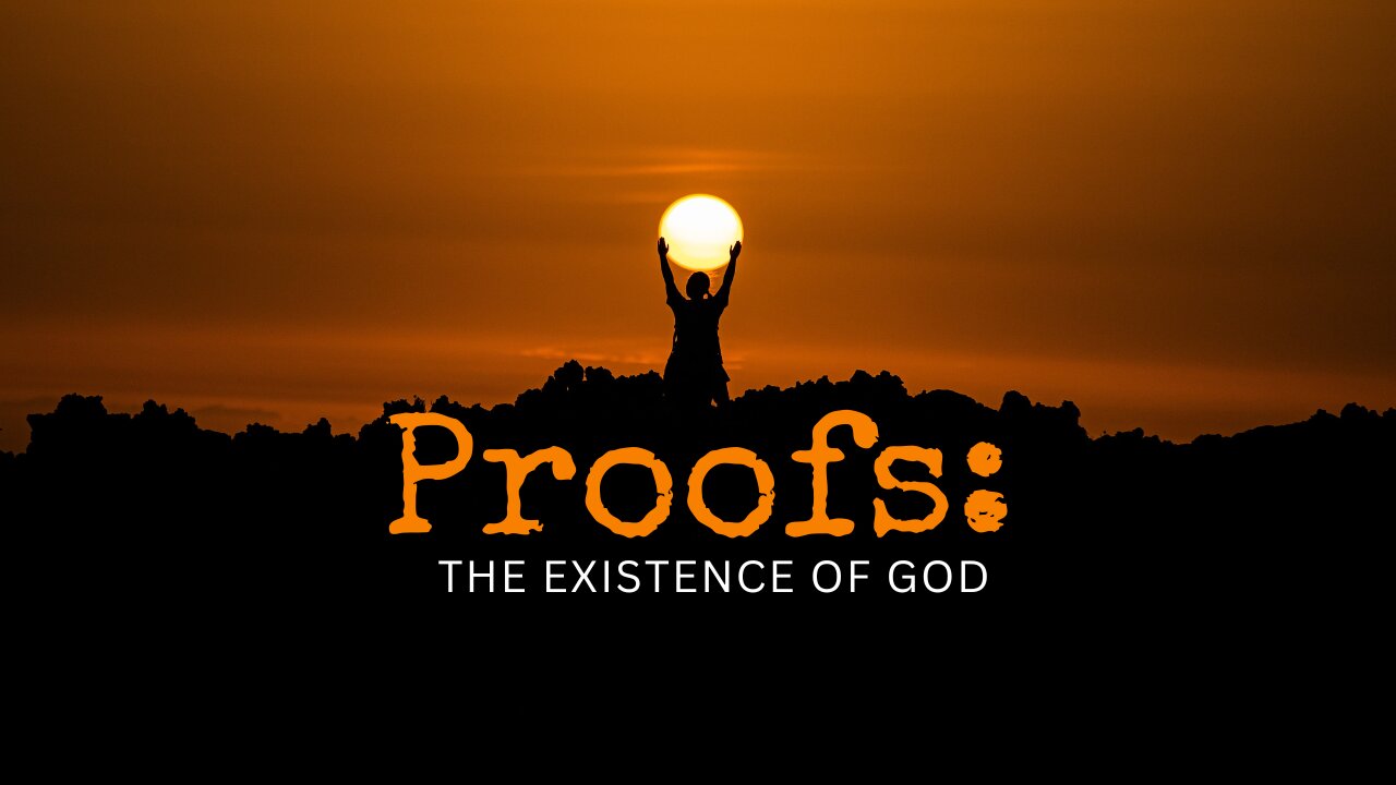 Proofs: The Existence of God