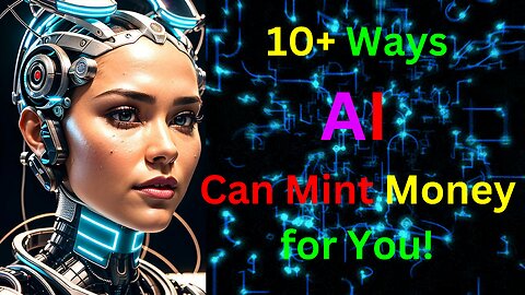 💸 Unleash Your Inner Genius: 10+ Ways AI Can Mint Money for You!